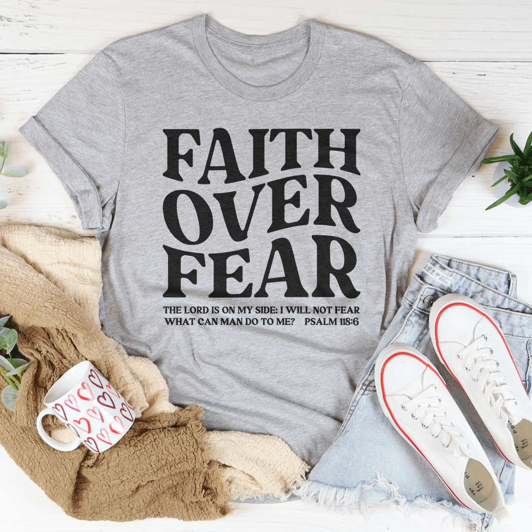 Unisex Faith Over Fear The Lord Is On My Side T-shirt